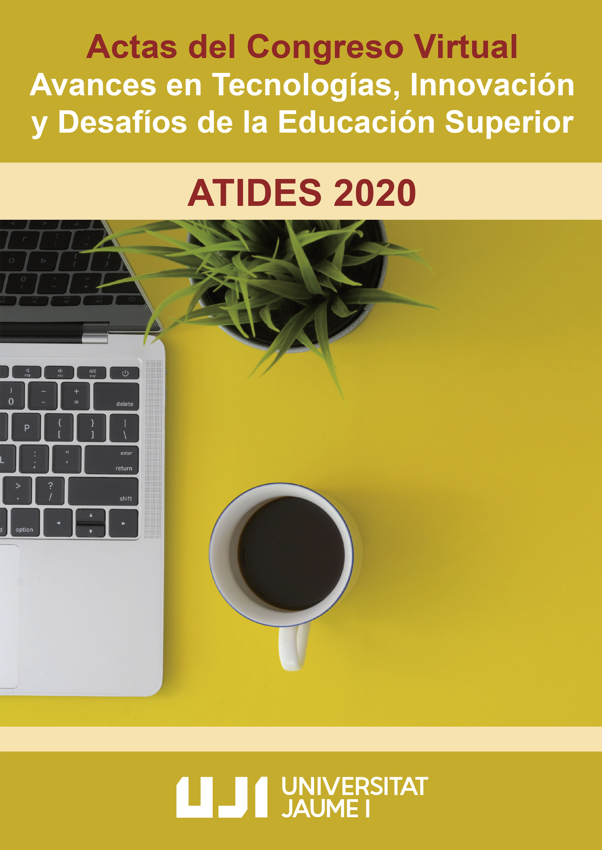 Actas del Congreso Virtual: Avances en Tecnologías, Innovación y Desafíos de la Educación Superior. ATIDES 2020