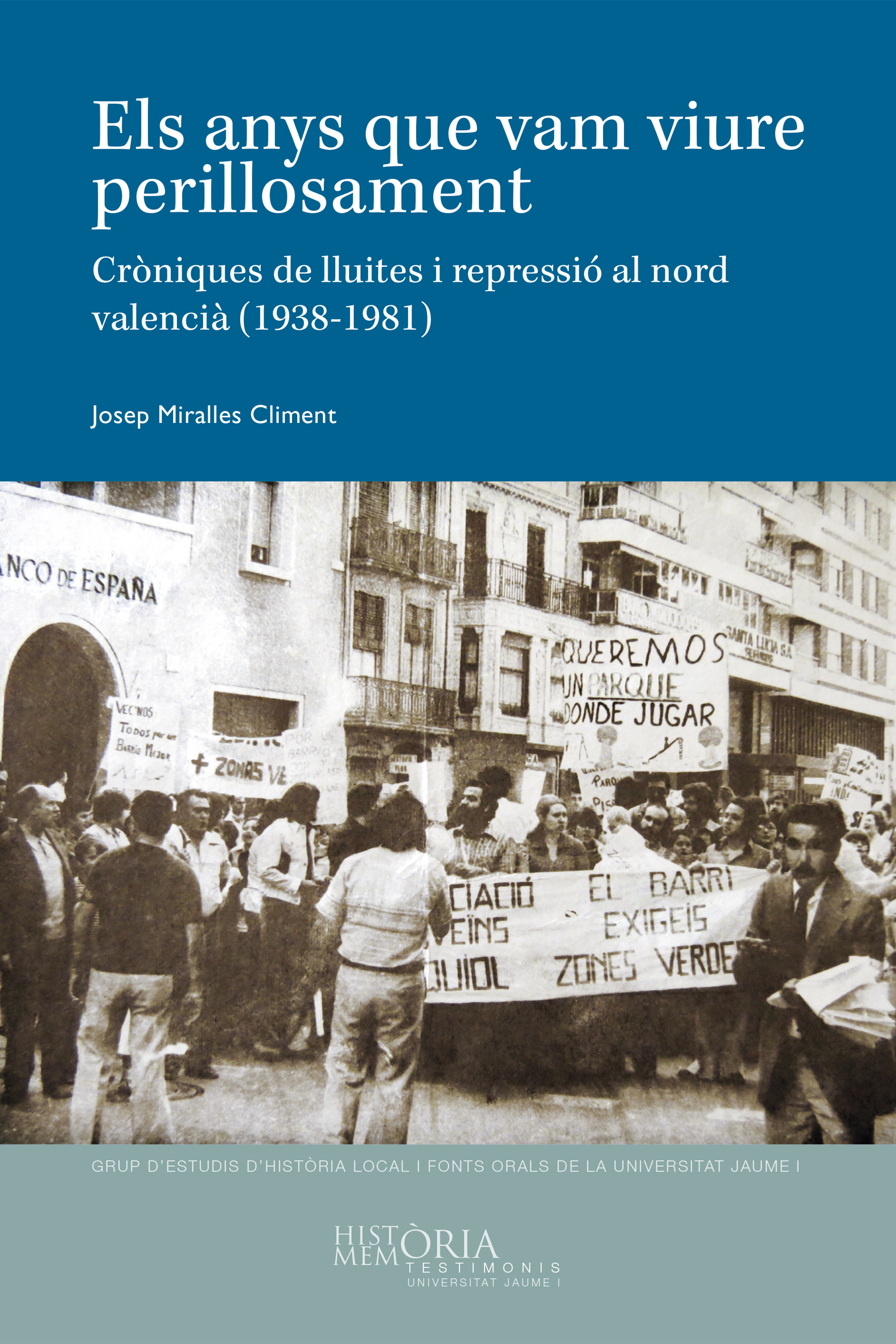 Els anys que vam viure perillosament. CrÃ²niques de lluites i repressiÃ³ al nord valenciÃ  (1938-1981)