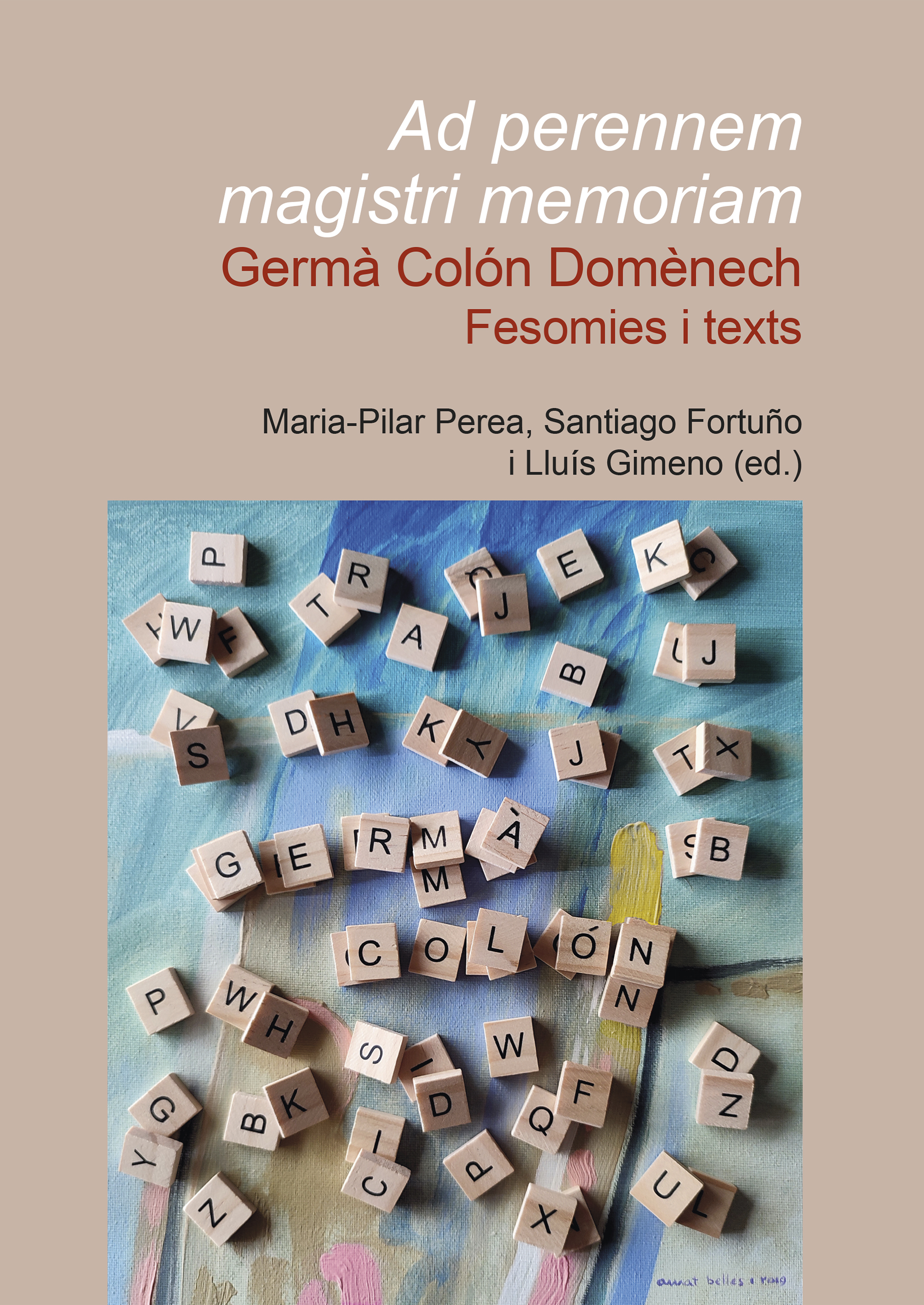 Ad perennem magistri memoriam. Germà Colón Domènech: Fesomies i texts