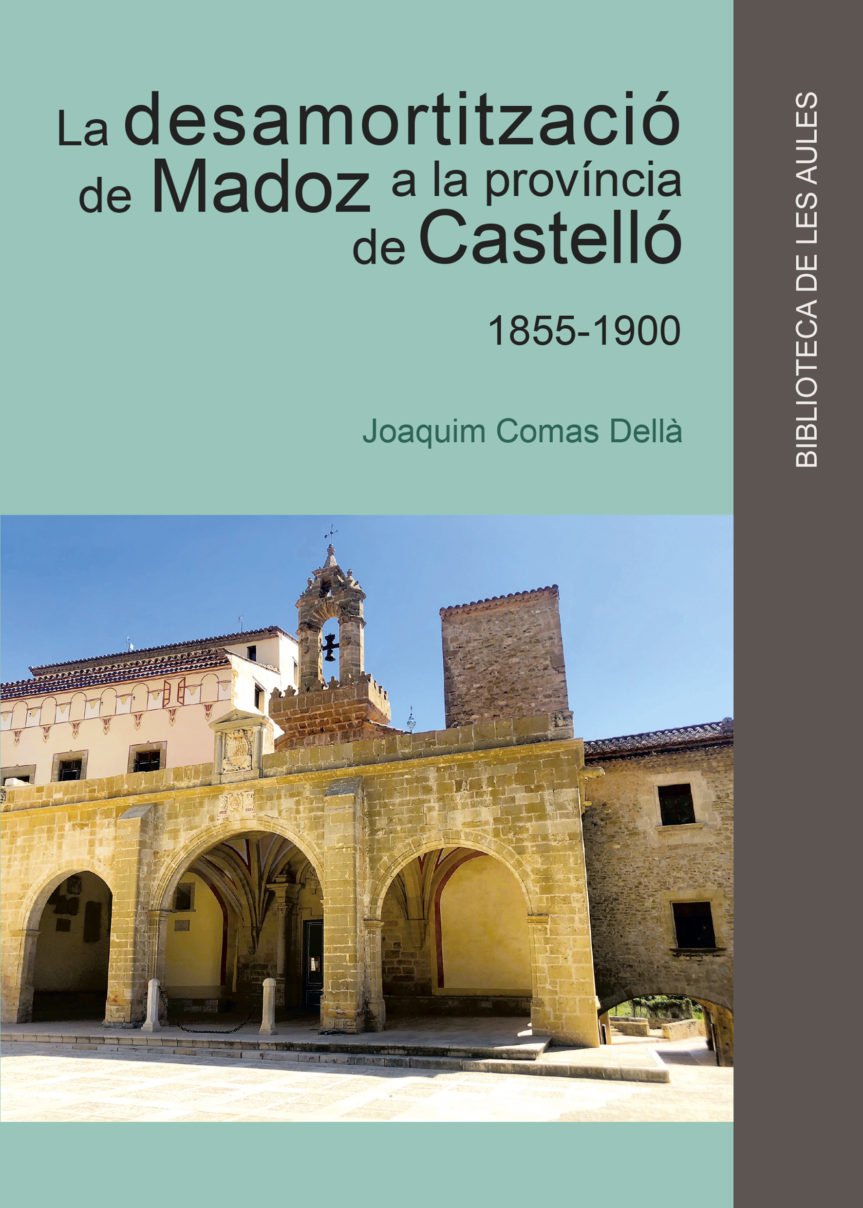 La desamortització de Madoz a la província de Castelló 1855-1900