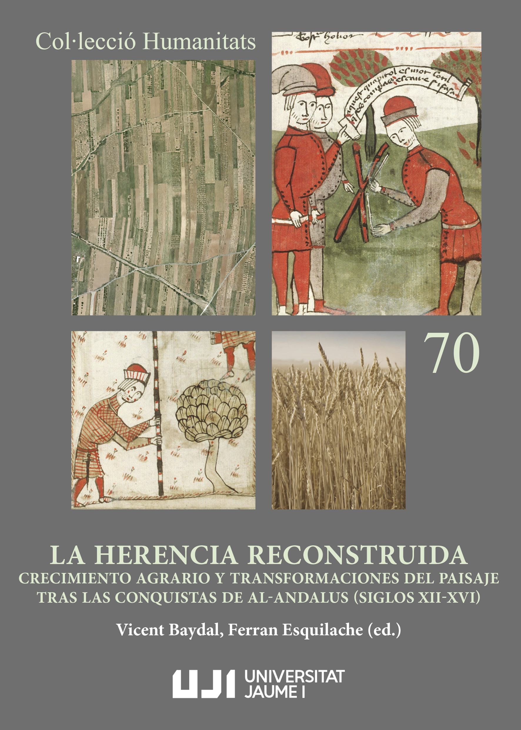 La herencia reconstruida. Crecimiento agrario y transformaciones del paisaje tras las conquistas de al-Andalus (siglos XII-XVI)