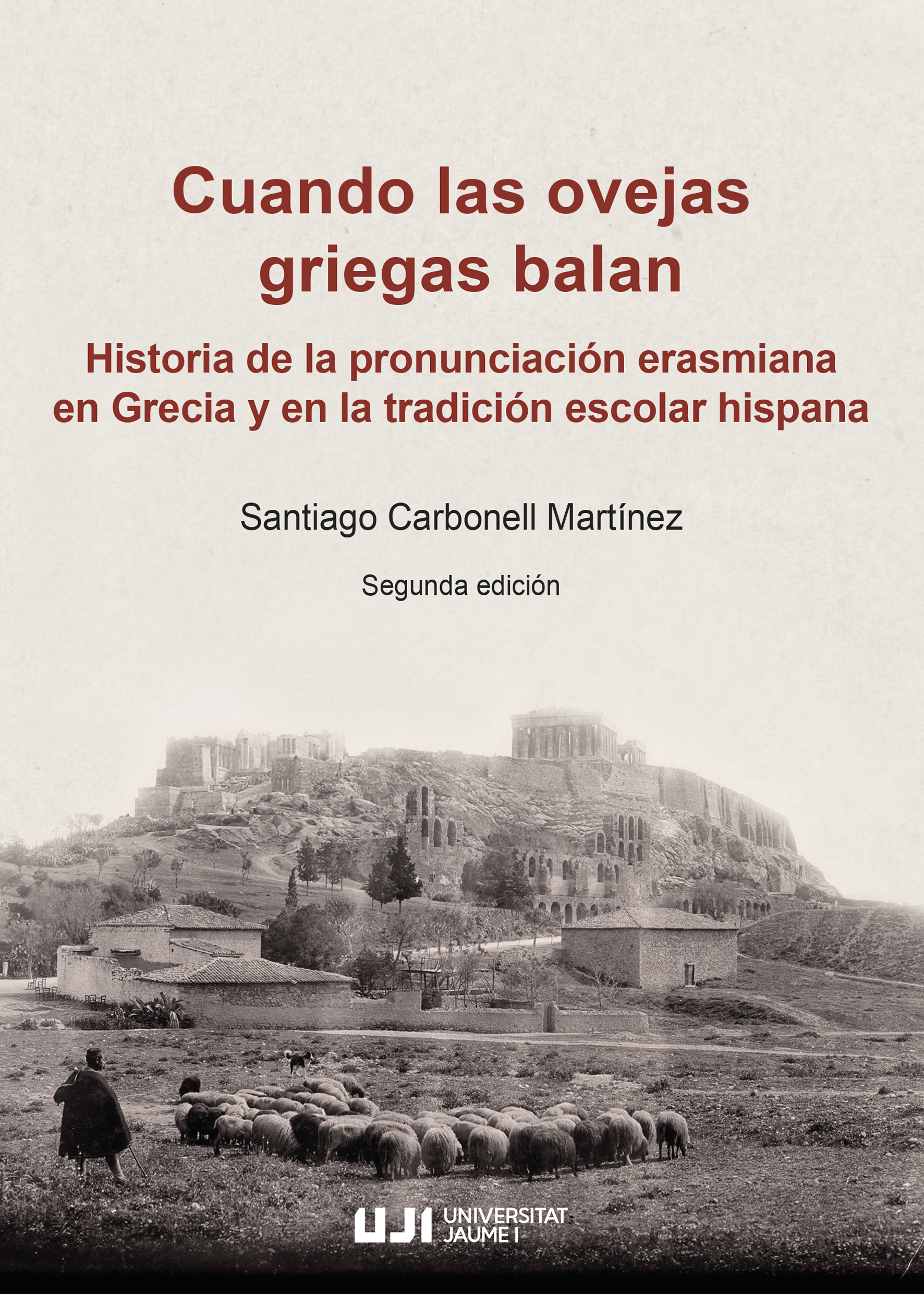 Cuando las ovejas griegas balan: historia de la pronunciación erasmiana en Grecia y en la tradición escolar hispana