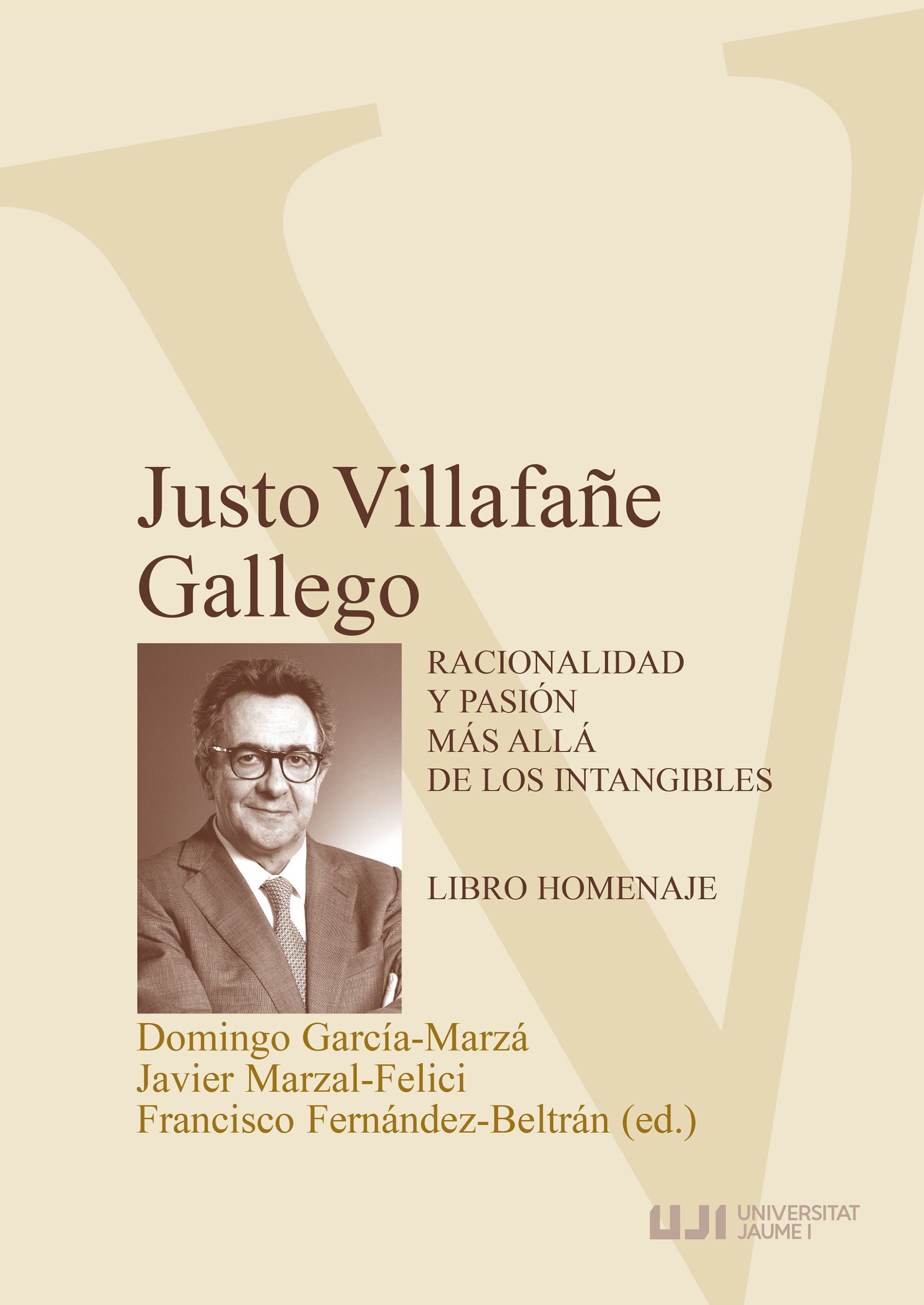 Justo VillafaÃ±e Gallego. Racionalidad y pasiÃ³n mÃ¡s allÃ¡ de los intangibles