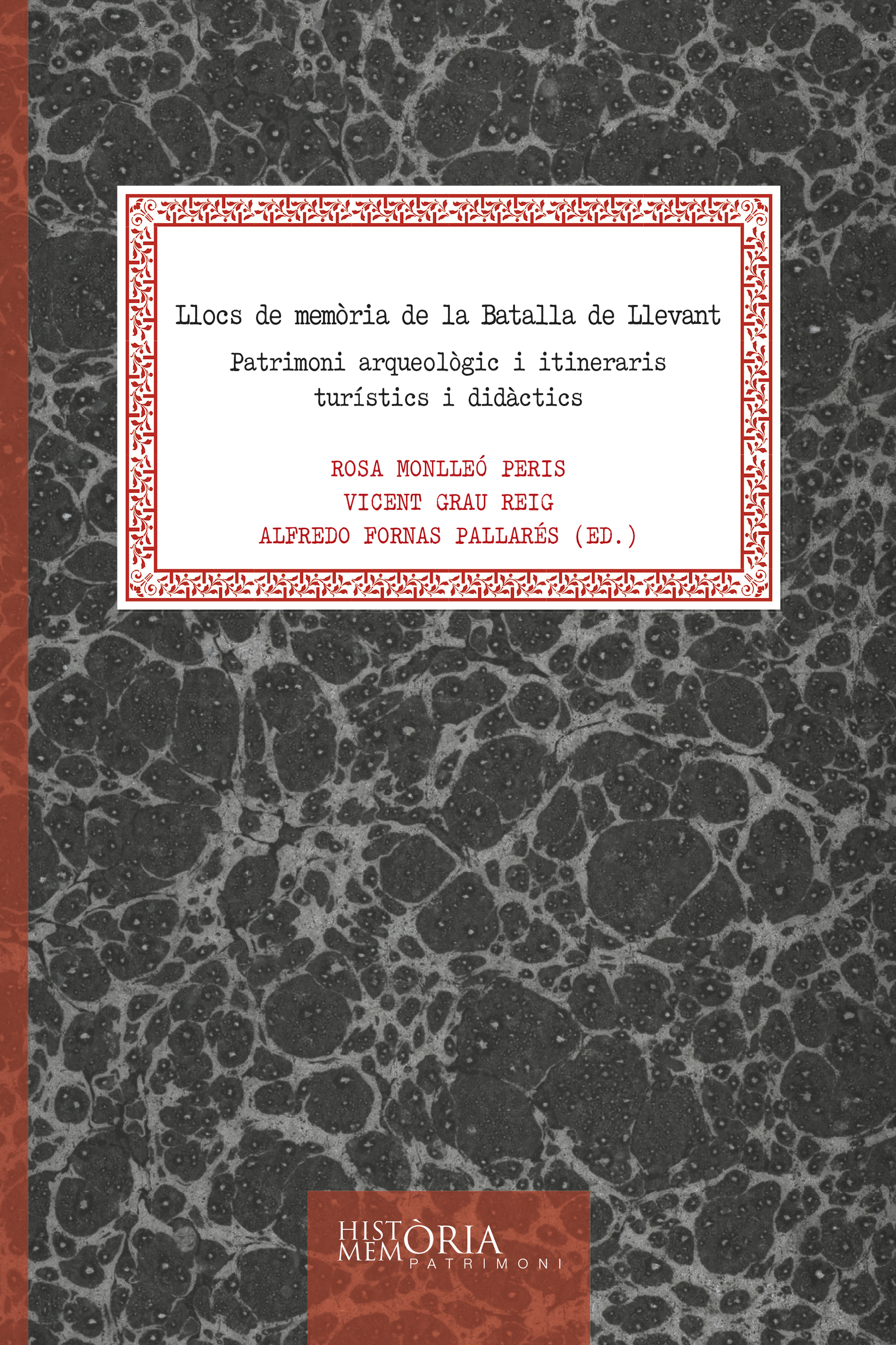 Llocs de memòria de la batalla de Llevant. Patrimoni arqueològic i itineraris turístics i didàctics