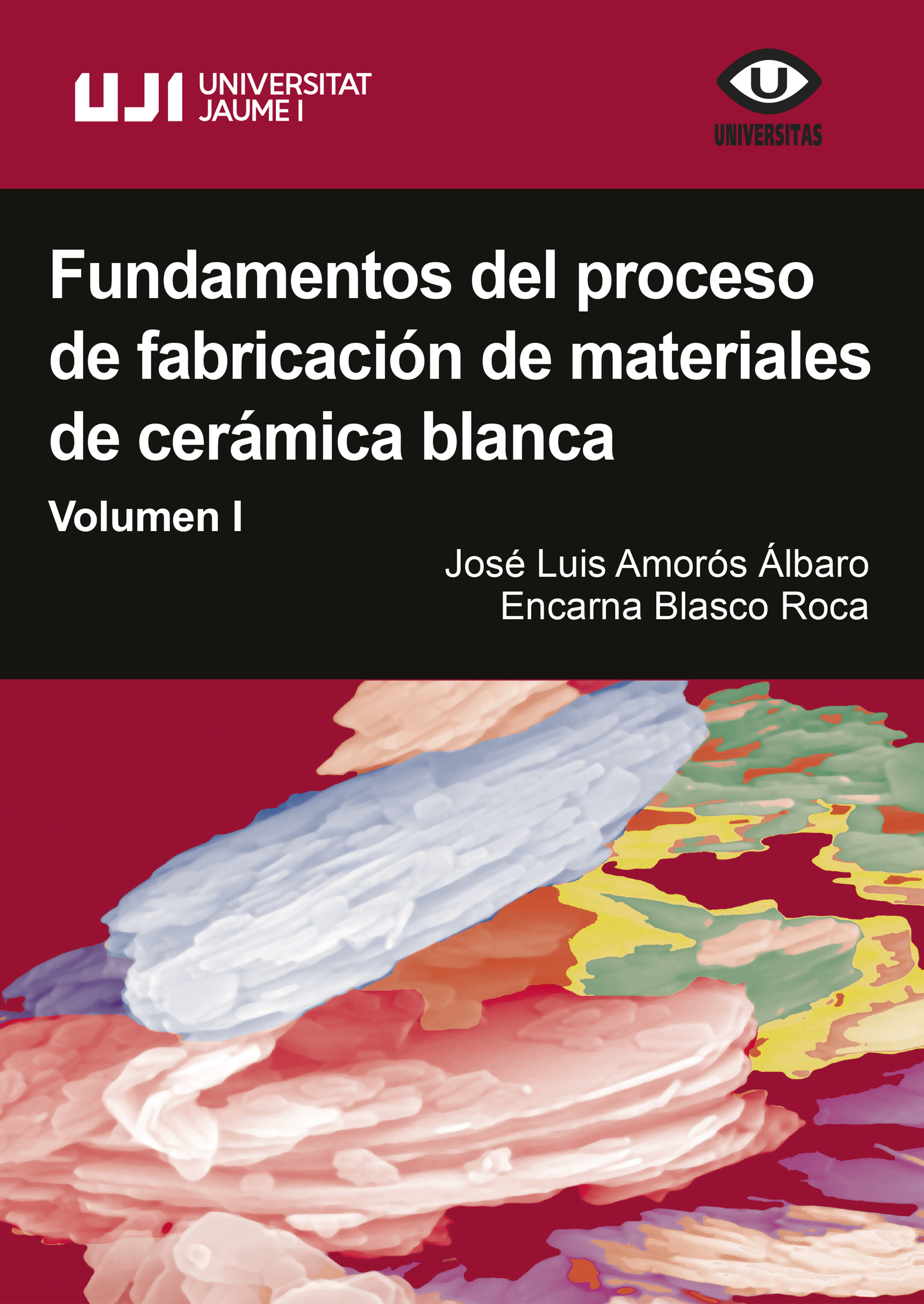 Fundamentos del proceso de fabricación de materiales de cerámica blanca. Volumen I