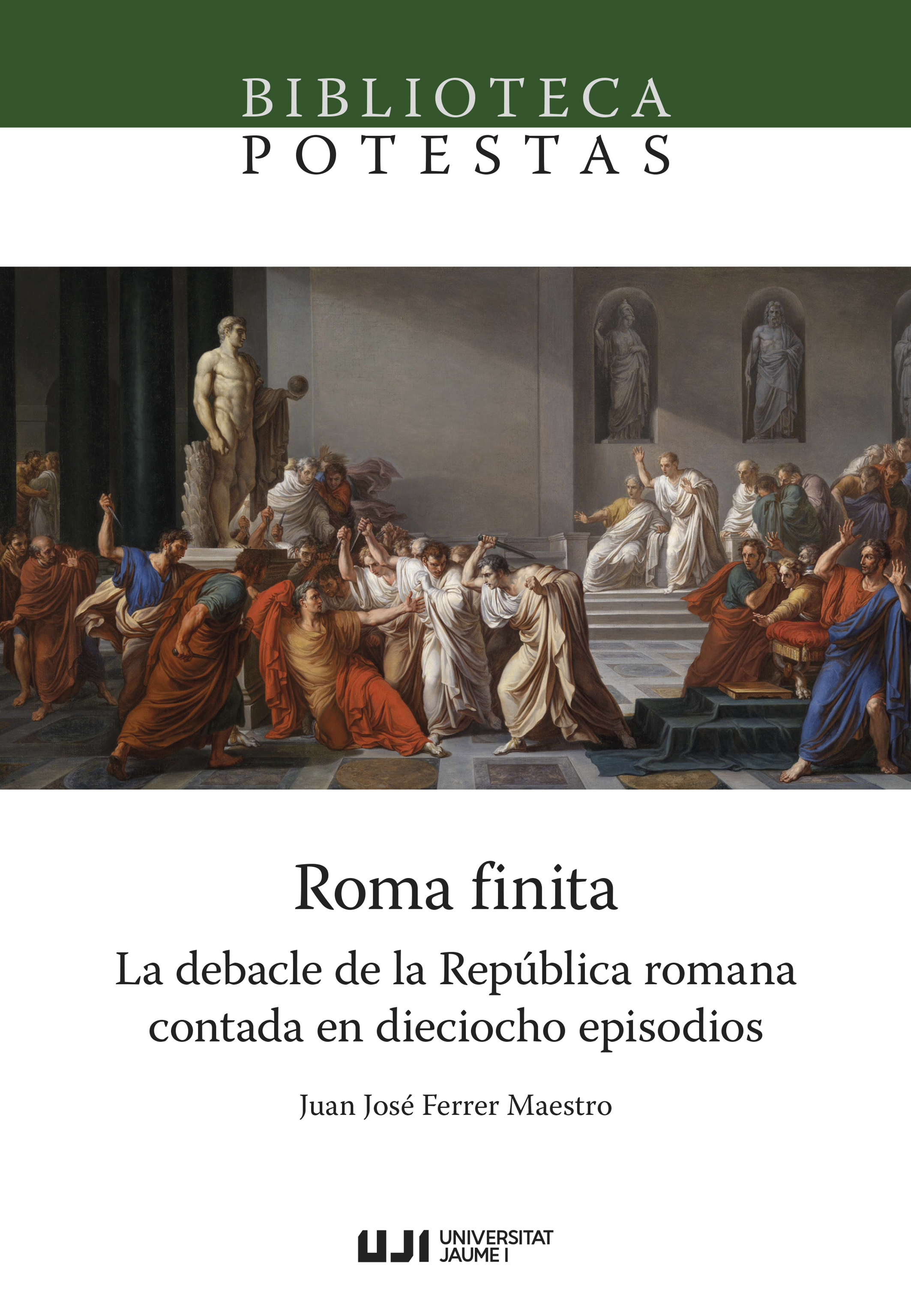 Roma finita. La debacle de la República romana contada en dieciocho episodios